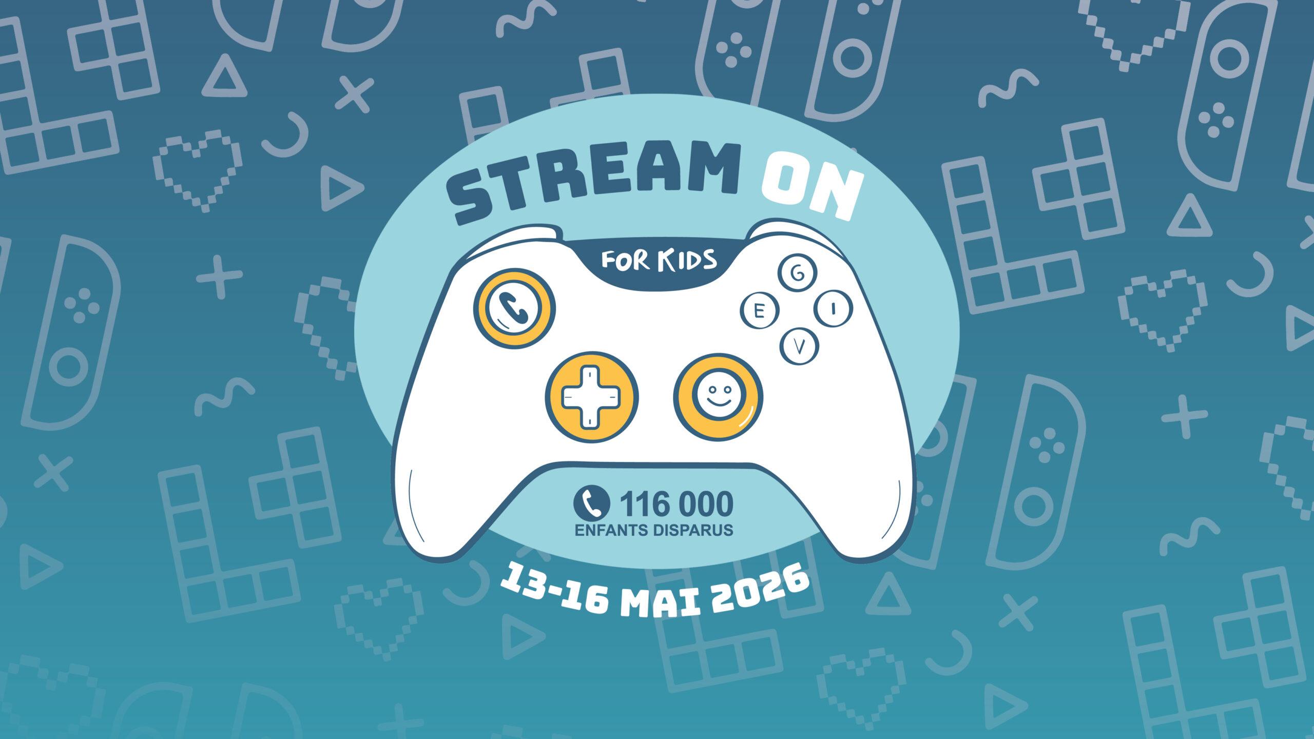 Le Stream On for Kids revient pour une 6e édition !